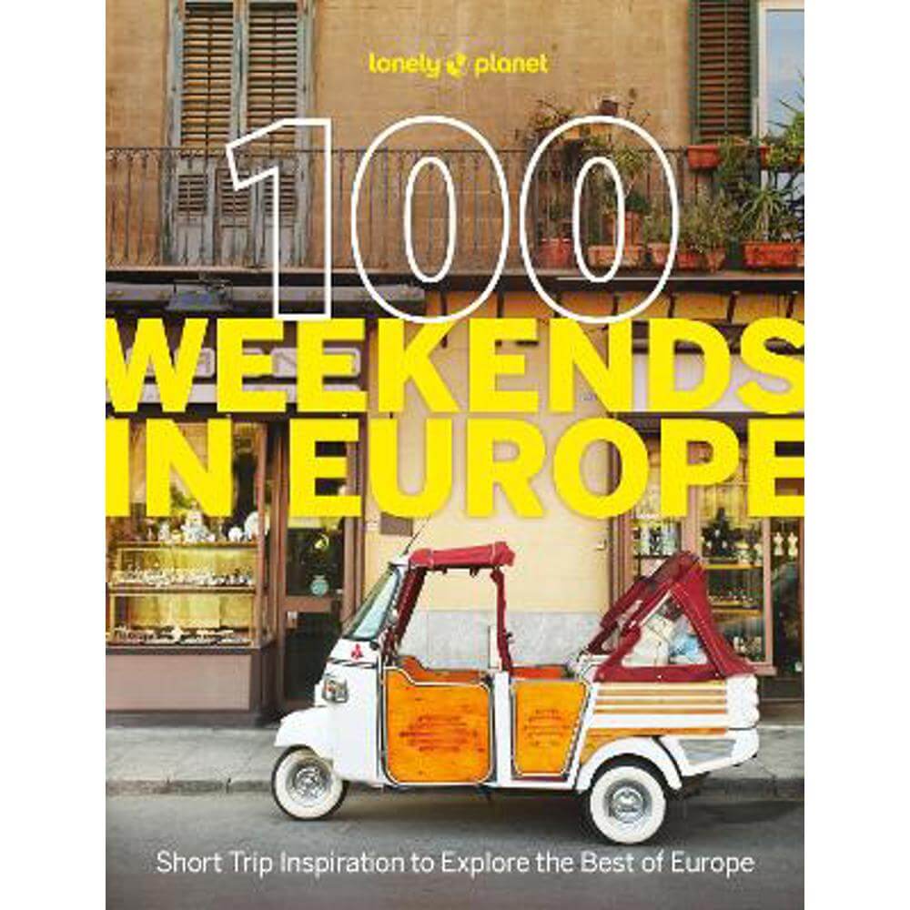 Lonely Planet 100 Weekends in Europe (Paperback)